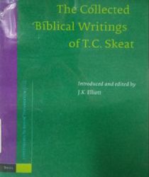 THE COLLECTED BIBLICAL WRITINGS OF T.C. SKEAT